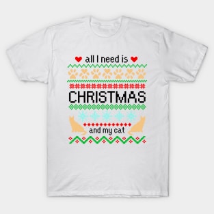 All I Need is Christmas and My Cat Ugly Sweater T-Shirt